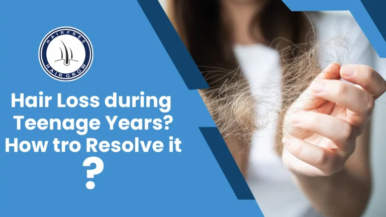 Understanding Hair Loss during Teenage Years: Causes and Solutions