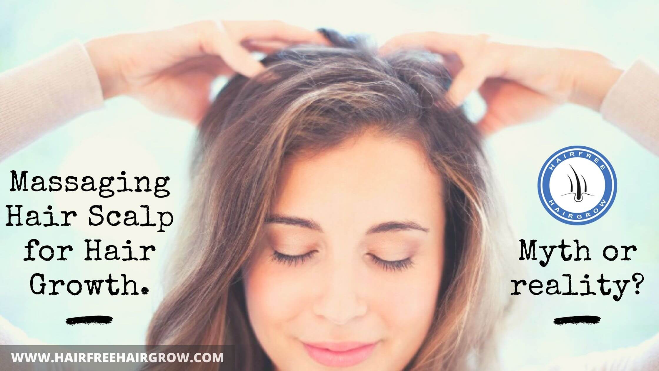 a women messaging her scalp for hair growth