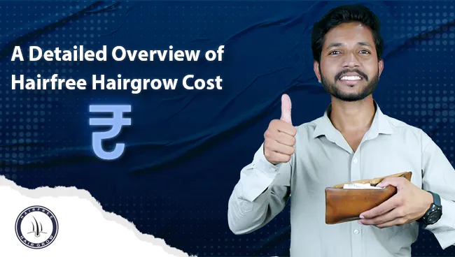 Illustration of Hairfree Hairgrow Cost breakdown for transplant surgeries