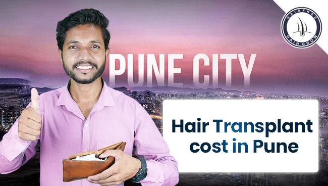 Hair Transplant Cost in Pune across different clinics and techniques