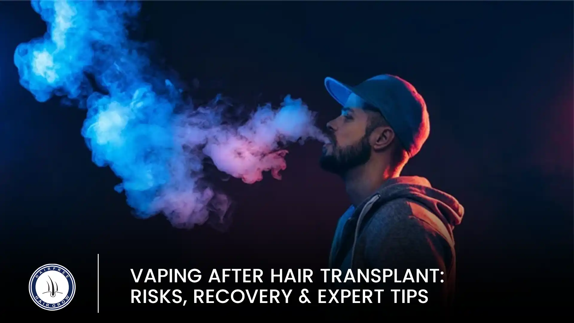 Vaping After Hair Transplant: Risks, Recovery & Expert Tips