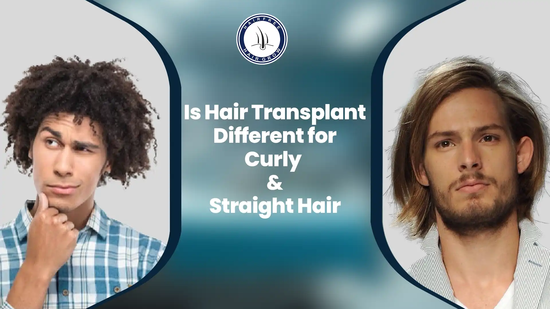 Hair Transplant Curly to Straight – Differences in Procedure and Results