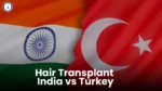 Hair Transplant India vs Turkey – Cost, Quality, and Results Comparison