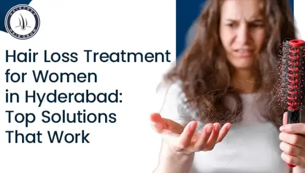 Hair loss treatment for women in Hyderabad with effective solutions