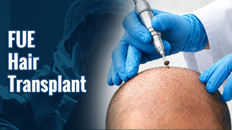 FUE Hair Transplant in India: Procedure, Recovery and Cost